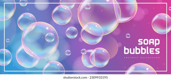 Abstract background with realistic soap bubbles. Bubbles with rainbow reflection. Vector illustration