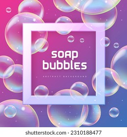 Abstract background with realistic soap bubbles. Bubbles with rainbow reflection. Vector illustration
