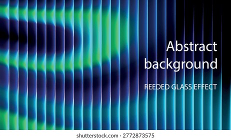 abstract background with reeded glass effect and color gradient. green, violet, blue and black abstract poster with reeded glass texture