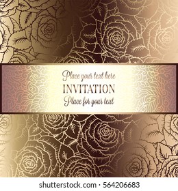 Abstract background with roses, luxury beige and gold vintage tracery made of roses, damask floral wallpaper ornaments, invitation card, baroque style booklet, fashion pattern, template for design.