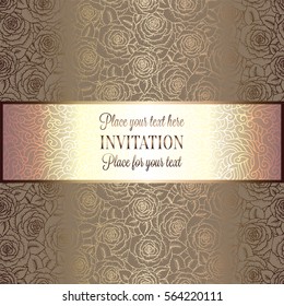 Abstract background with roses, luxury beige and gold vintage tracery made of roses, damask floral wallpaper ornaments, invitation card, baroque style booklet, fashion pattern, template for design.