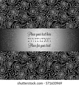 Abstract background with roses, luxury black and silver vintage tracery made of roses, damask floral wallpaper ornaments, invitation card, baroque style booklet, fashion pattern, template for design.
