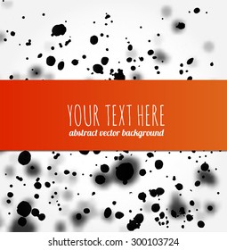 Abstract background with stains and splatters texture. Vector illustration.