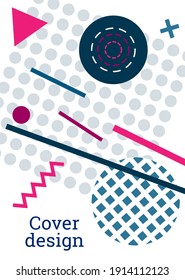 Abstract background in the style of Memphis. Geometric cover design. Fashionable bright cover, banner, poster, booklet. Creative colors. Vector