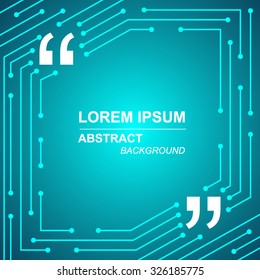 Abstract background Technology  to Hexagon Quote blank template. Text, commas, quote and note.lines and luminous,Techno Circuit Board background with light effect.Vector illustration