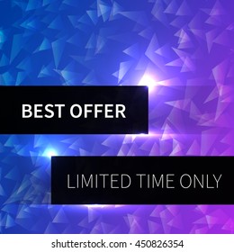 Abstract background with triangles and text best offer limited time only. Vector illustration for graphic design.
