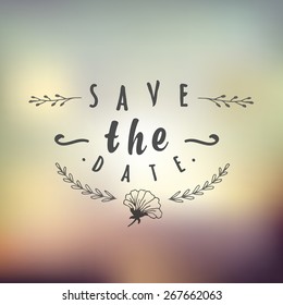 Abstract Background with typographical quote "Save the date", vector design.