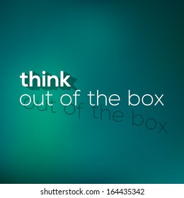 Abstract Background with Typographical quote "Think out of the box", vector design. 