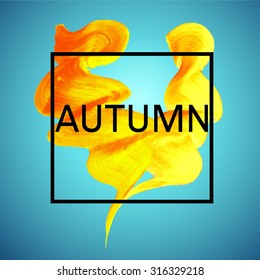 Abstract background with unusual sign symbol, painted with paint, dynamic bright airy design in the style of pop art . The inscription autumn.