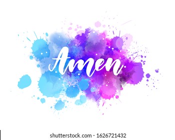 Abstract background with watercolor colorful splashes. Amen - handwritten modern calligraphy lettering. Blue and purple colored.