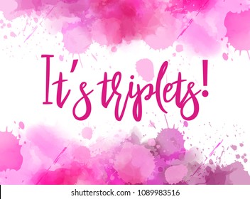 Abstract background with watercolor paint splash frame. Gender reveal concept illustration -  It's triplets. Pink colored - for triplet girls.
