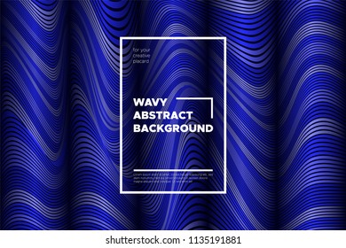 Abstract Background with Waves. Trendy Cover with Distorted Blue Stripes. 3d and Movement Effect. Vector Wavy Lines with Optical Illusion, Flow. Waves Abstract for Web Design, Placard, Posters, Layout