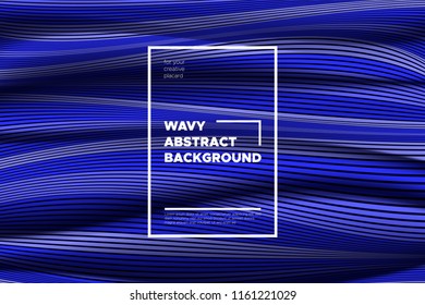 Abstract Background with Waves. Trendy Cover with Distorted Blue Stripes. 3d and Movement Effect. Vector Wavy Lines with Optical Illusion, Flow. Waves Abstract for Web Design, Placard, Posters, Layout