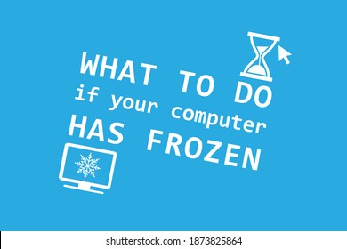 Abstract background - what to do if your computer has frozen. Minimal design with PC monitor and hourglass cursor. Vector illustration of system fatal problems, office PC gets hanged up or freeze.