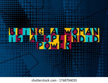 Abstract Being a woman is a splendid power text. Vector illustrated crayon drawing. Template for, banner, poster, flyer, greeting card, web design, print design. Vector illustration.