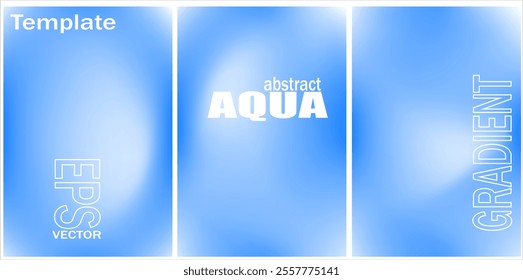 Abstract blue Aqua type gradient background set of 3 , smooth transition of color. Vector.