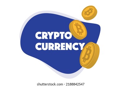 Abstract blue spot with the inscription crypto currency on it with three golden bitcoin coins on a white background. Template for cover, flyer or banner. Digital virtual cryptocurrency