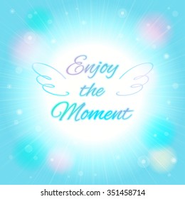 Abstract blur bokeh background in vector enjoy the moment