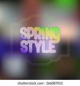 abstract blurred background with text spring style -stock vector