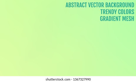 Abstract  blurred gradient background with light. Modern nature backdrop. Ecology concept for your graphic design, banner or poster, user interface and app. Trendy colors.