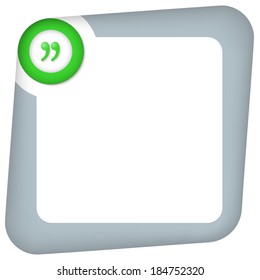 abstract box for entering text with green quotation mark
