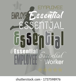Abstract business advertising banner, essential employee lettering vector, essential worker, Quarantine, isolation period icon. covid-19, social distance poster, stay home, coronavirus virus pandemic 