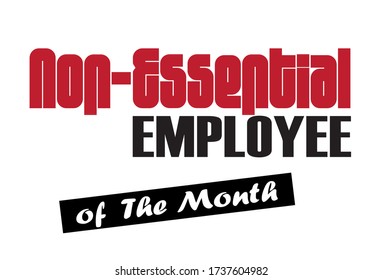 Abstract business advertising banner non essential employee of the mouth lettering vector concept essential worker Quarantine icon covid-19 social distance, stay home coronavirus t-shirt pandemic 2022