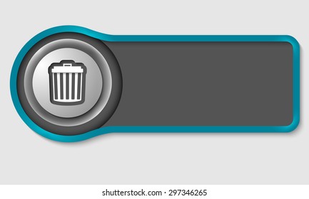 Abstract button for your white text and trashcan