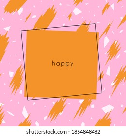 Tarjeta abstracta de fondo brillante con formas geométricas en rosa y naranja. Tendencia de la plantilla de postal con texto feliz. Estilo moderno y plano. Ilustración de material vectorial