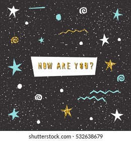 Abstract card template. Handmade childish angular applique blue, white and gold star and letters. How are you. Gold texture