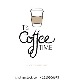 Abstract coffee background. Morning lettering with cute latte cup. It is coffee time grunge background.