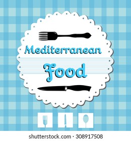Abstract colorful background with blue table cover, fork, knife and the text Mediterranean Food written in blue. Restaurant menu concept