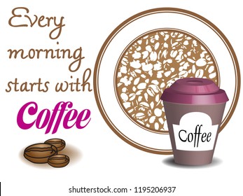 Abstract colorful background with coffee beans, coffee cup and the text every morning starts with coffee written with handwritten letters