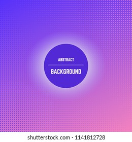 Abstract colorful background with dots, halftone effect and circle in center. Vector illustration.
