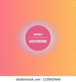 Abstract colorful background with dots, halftone effect and circle in center. Vector illustration.
