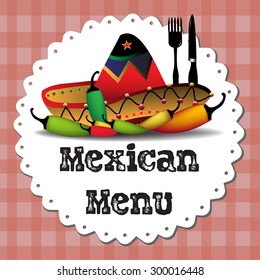 Abstract colorful background with Mexican sombrero, hot peppers, fork, knife and the text Mexican menu written bellow with black letters