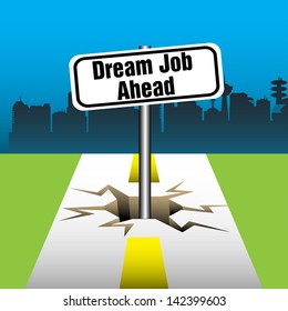 Abstract colorful background with a plate with the text dream job ahead coming out from a crack in the middle of the road