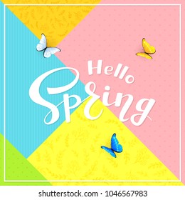 Abstract colorful background with text Hello Spring and butterflies, illustration.