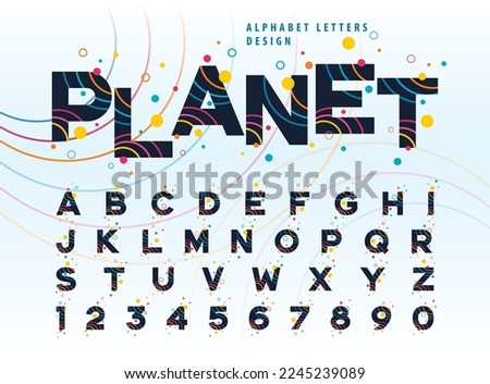 Abstract Colorful Circles Planet inside Alphabet Letters, numbers, Modern Color Fonts, Bubble style alphabet letters set design for Celebrate, Party, Fashion. Festival, globe, planet, earth, Fun Fair