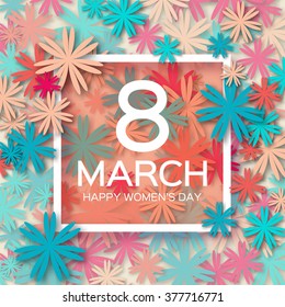 Abstract Colorful Floral Greeting card - International Happy Women's Day - 8 March holiday background with paper cut Frame Flowers. Trendy Design Template. Vector illustration.