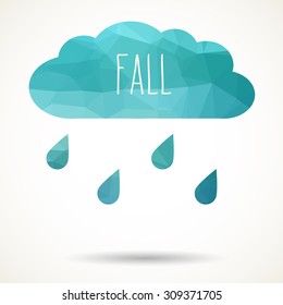 Abstract colorful geometric triangular cloud with raindrops and hand drawn word 'Fall'.