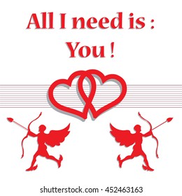 Abstract colorful greeting with two cupids, two hearts and the text all I need is you, written with red letters