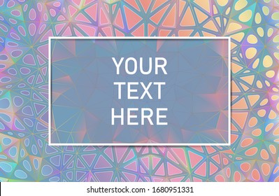 Abstract colorful pastel holographic polygonal and organic round shape element background with blank space frame for text copy