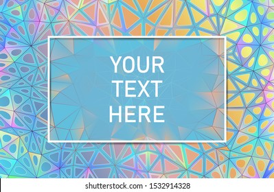 Abstract colorful round element on multi pastel color holographic polygonal background with light blue blank space frame for text copy