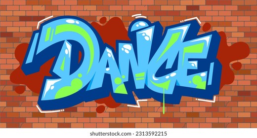 Abstract Colorful Urban Brick Wall With Graffiti Street Art Word Dance Lettering Vector Illustration 