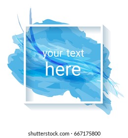 Abstract colorful watercolor background with frame and shadow. There is a place to insert your text. Vector illustration