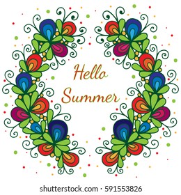 Abstract colorful wreath with flower and with Hello Summer text. Floral frame for card, invitation, posters, texture backgrounds, placards, banners, printable