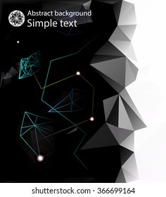Abstract composition of black and white polygons . Bright design of crystal faces and glowing lines . Geometric background for easy editing .
