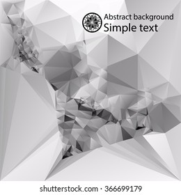 Abstract composition of polygons . Futuristic design of crystal faces . Geometric background for easy editing . Modern polygonal background