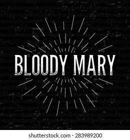 Abstract Creative concept vector design layout with text - bloody mary. For web and mobile icon isolated on background, art template, retro elements, logos, identity, label, badge, ink, tag, old card.